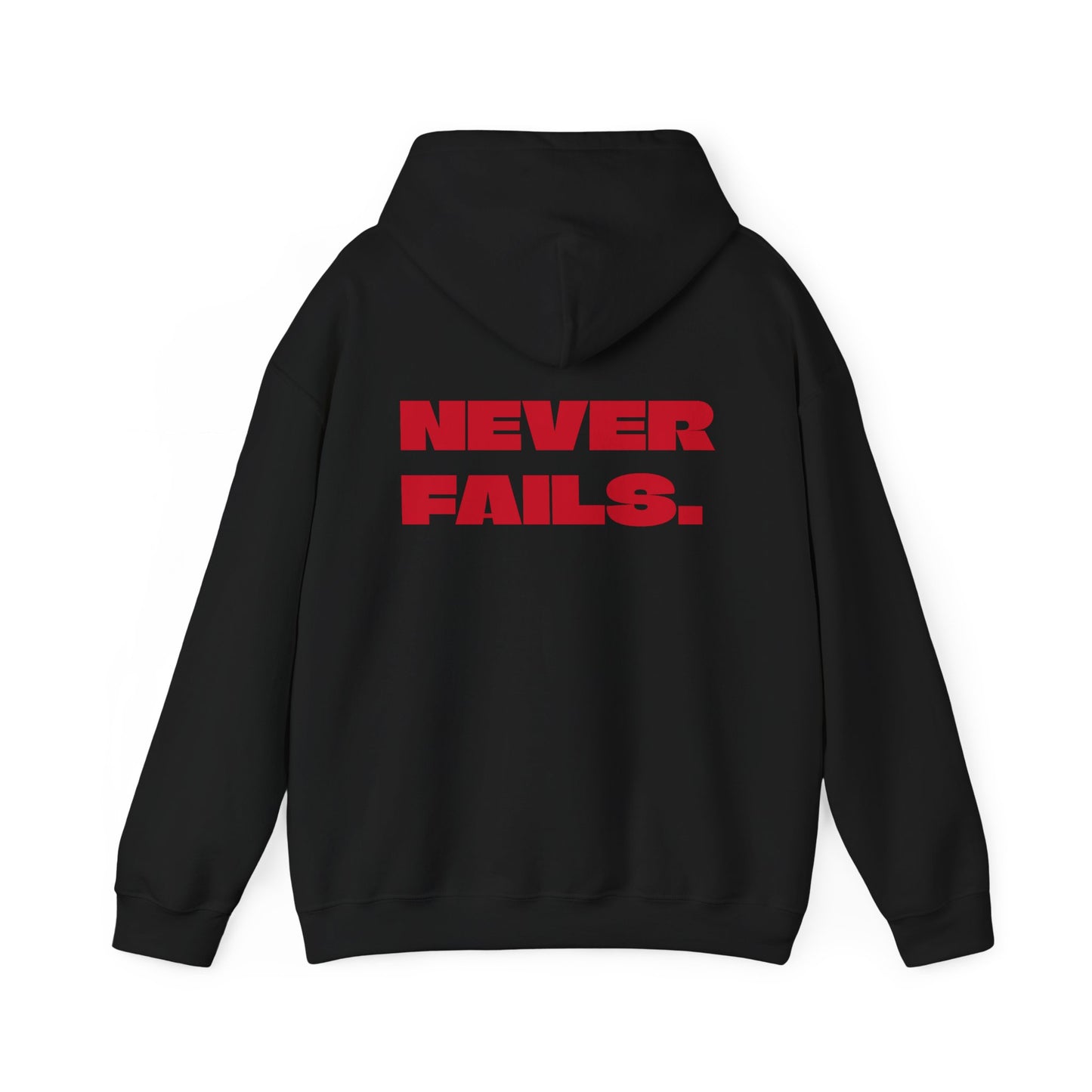 NEVER FAILS Hoodie