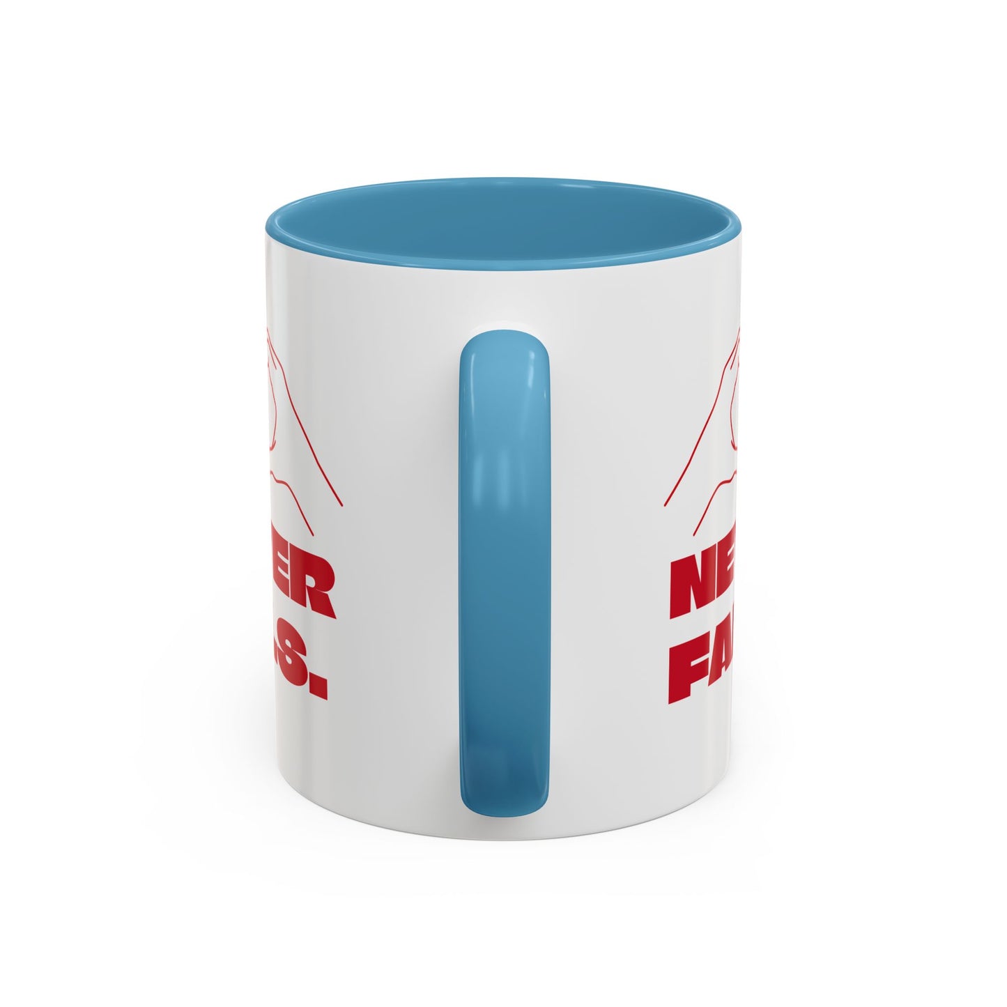 NEVER FAILS Coffee Mug