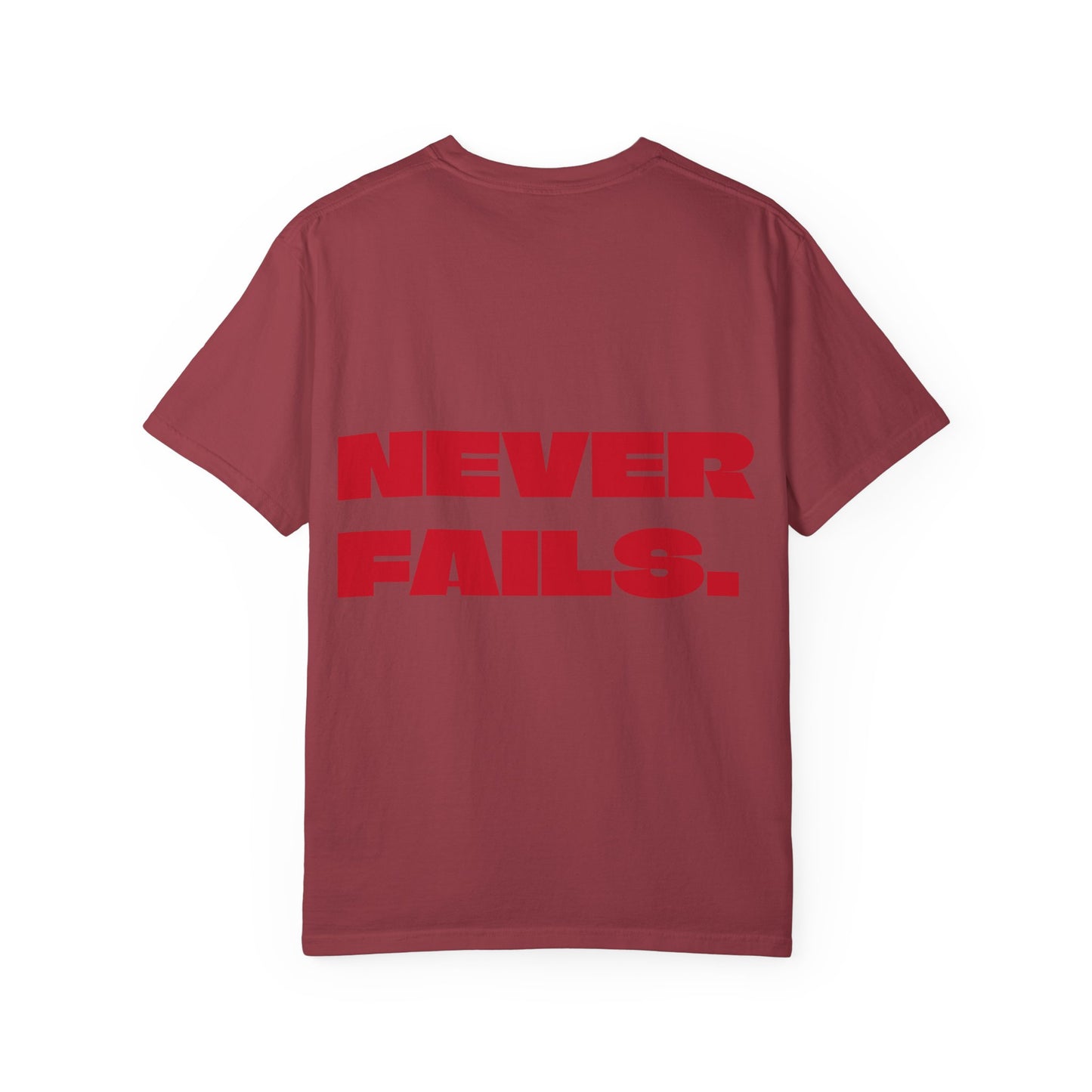 NEVER FAILS Tee