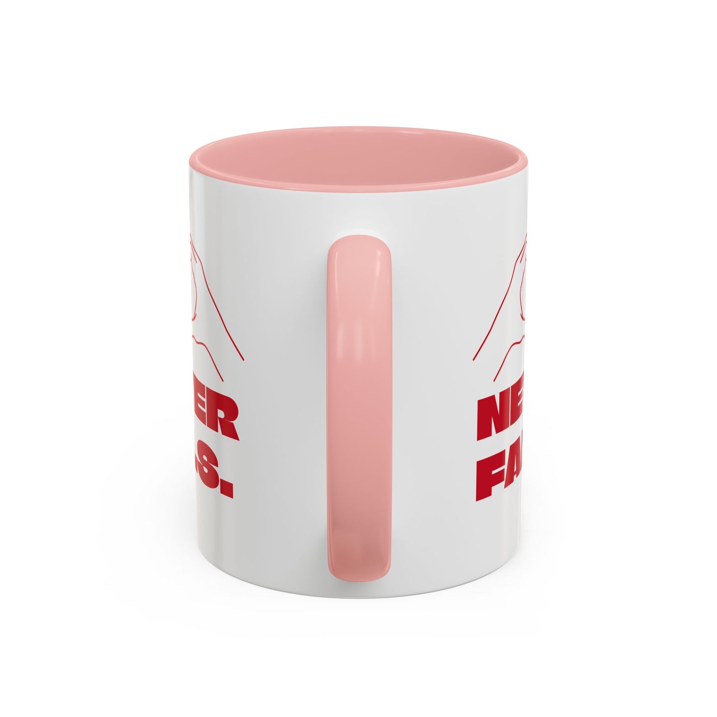 NEVER FAILS Coffee Mug
