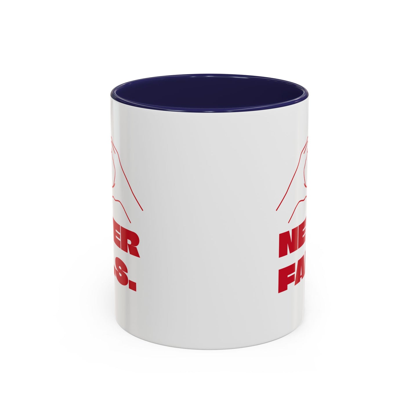 NEVER FAILS Coffee Mug