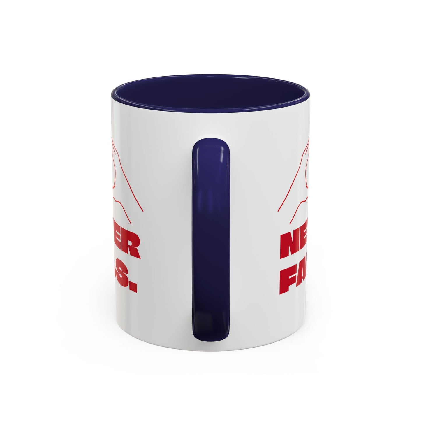 NEVER FAILS Coffee Mug