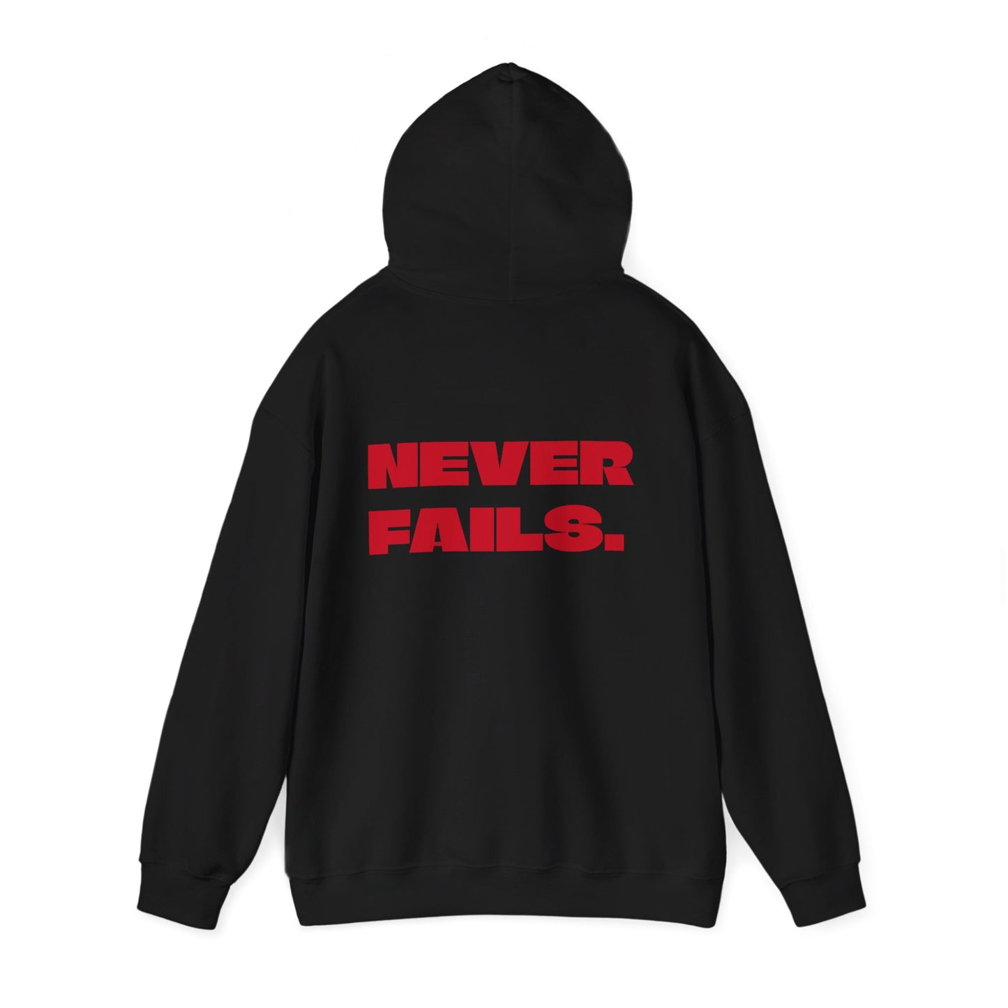NEVER FAILS Hoodie