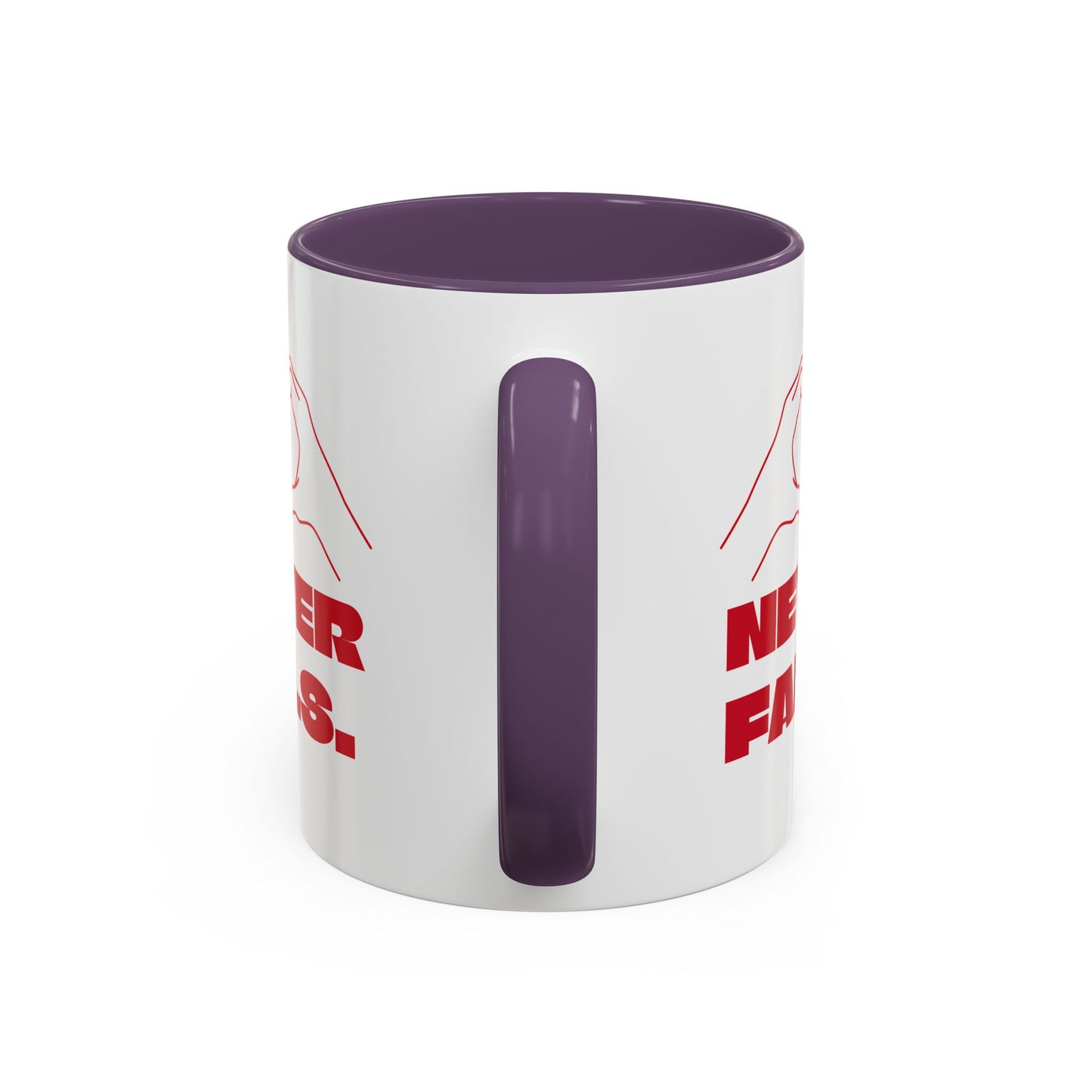 NEVER FAILS Coffee Mug