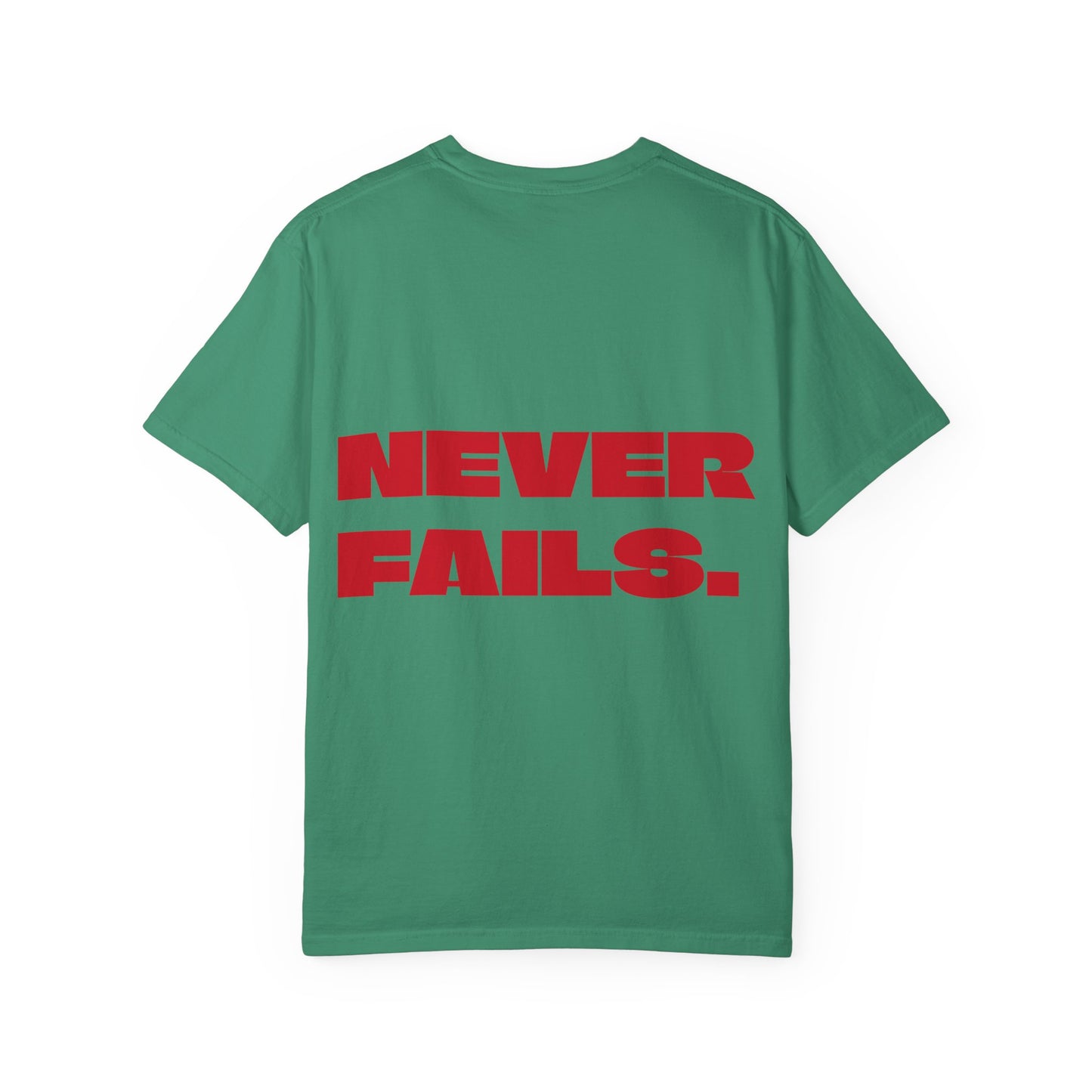 NEVER FAILS Tee