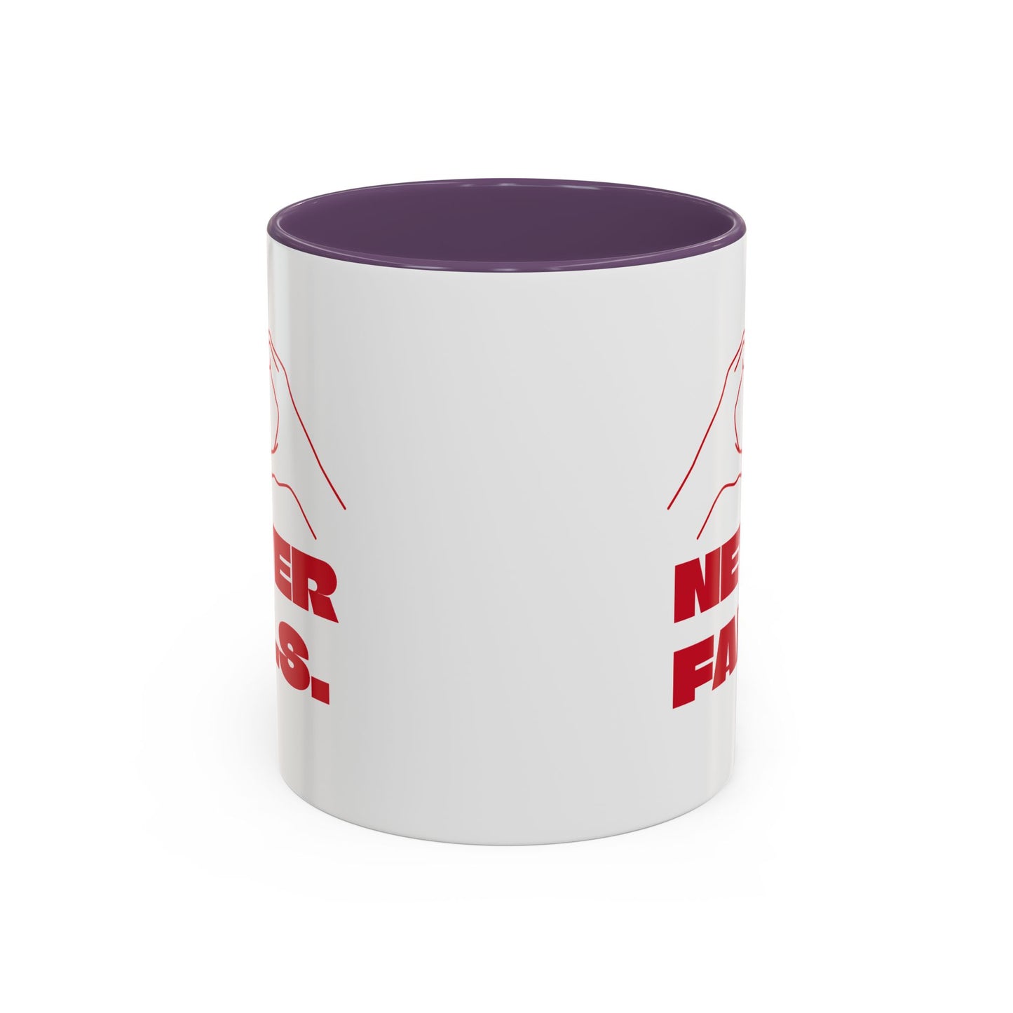 NEVER FAILS Coffee Mug