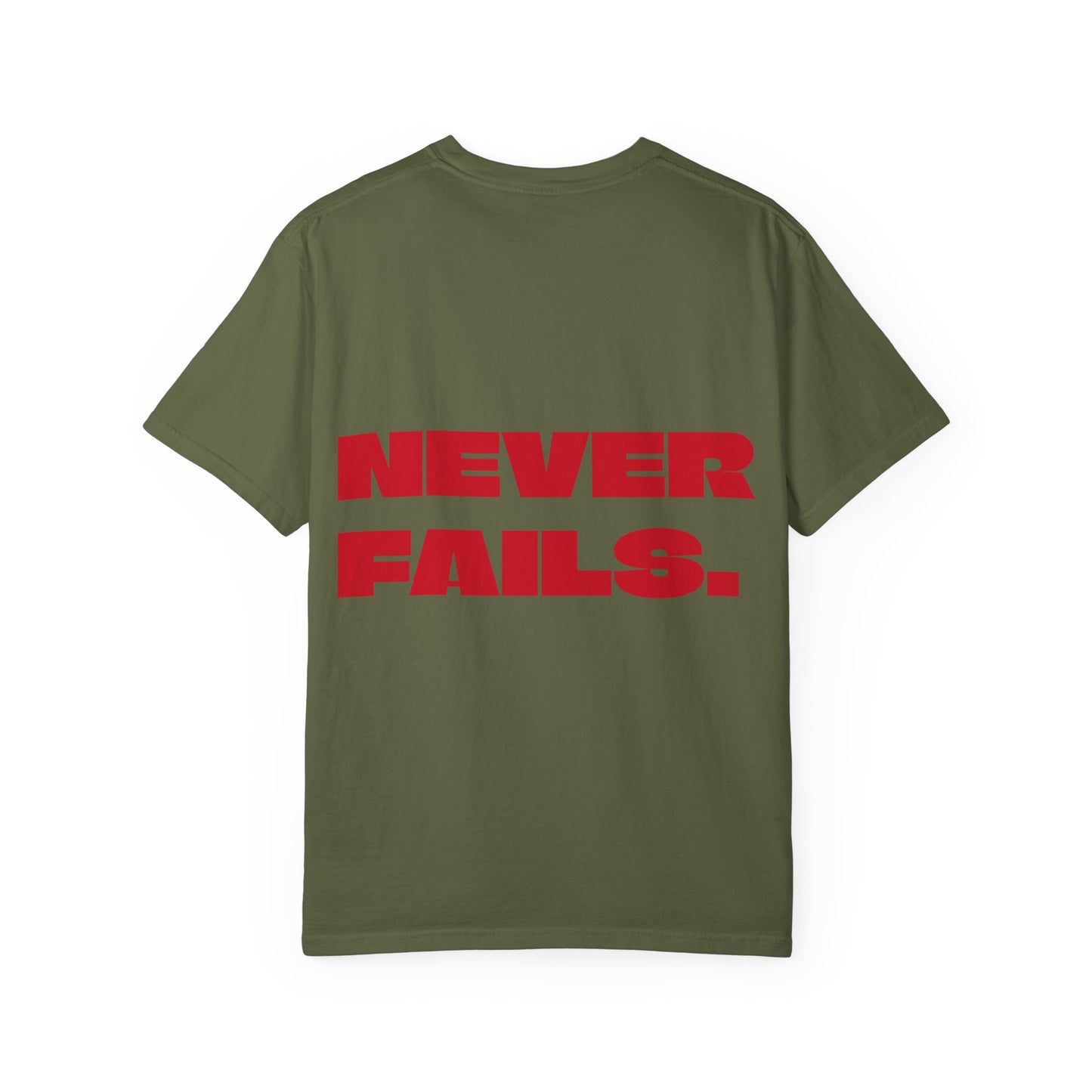 NEVER FAILS Tee
