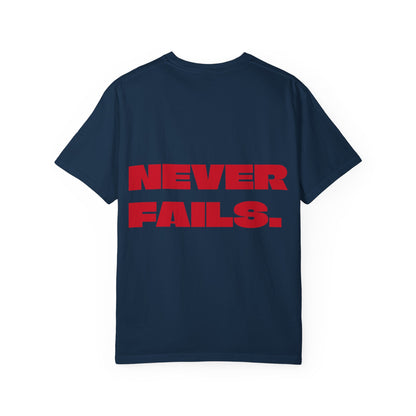 NEVER FAILS Tee