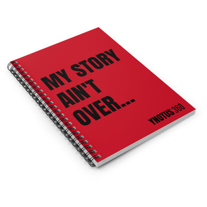 “My Story Ain’t Over” - Notebook