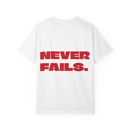 NEVER FAILS Tee