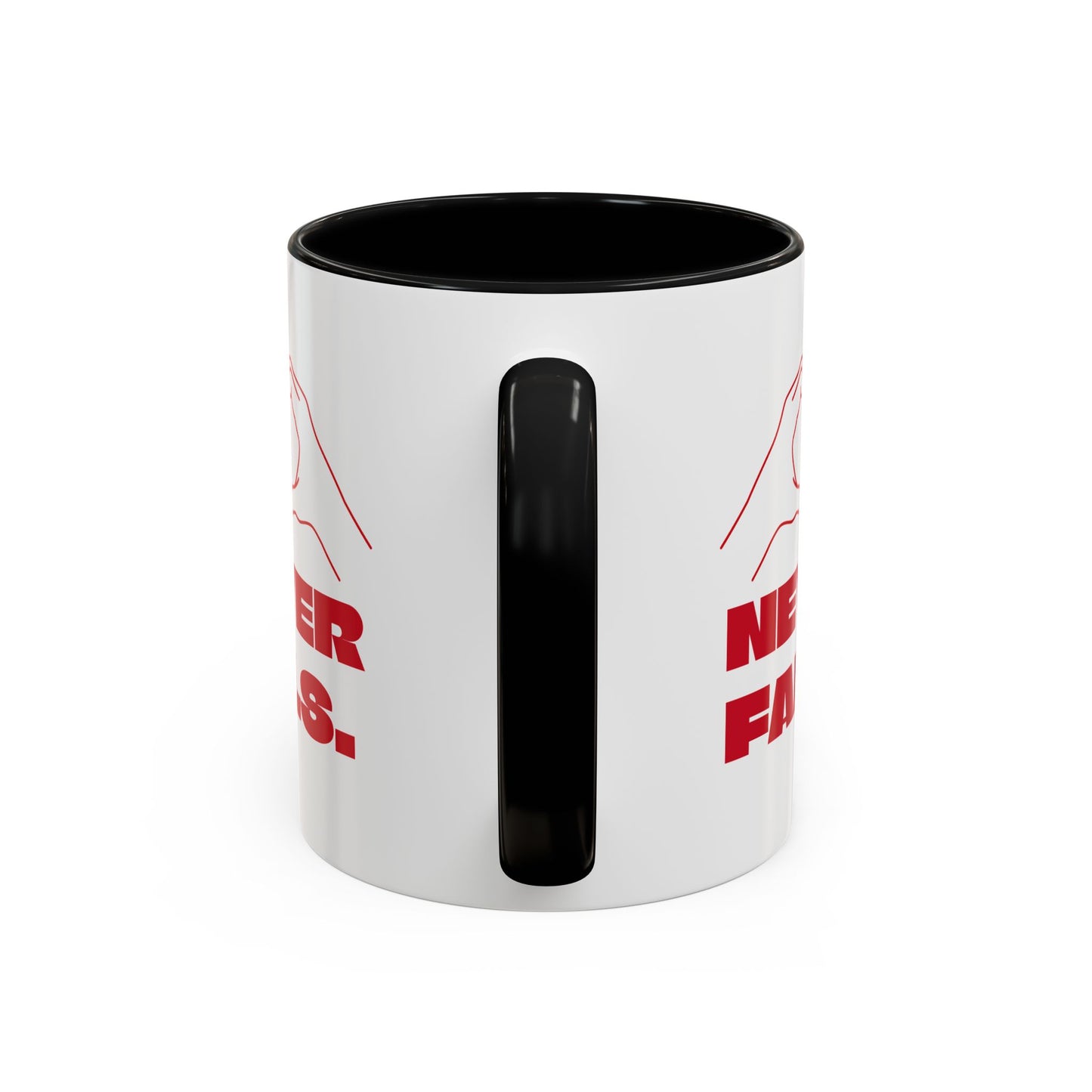 NEVER FAILS Coffee Mug